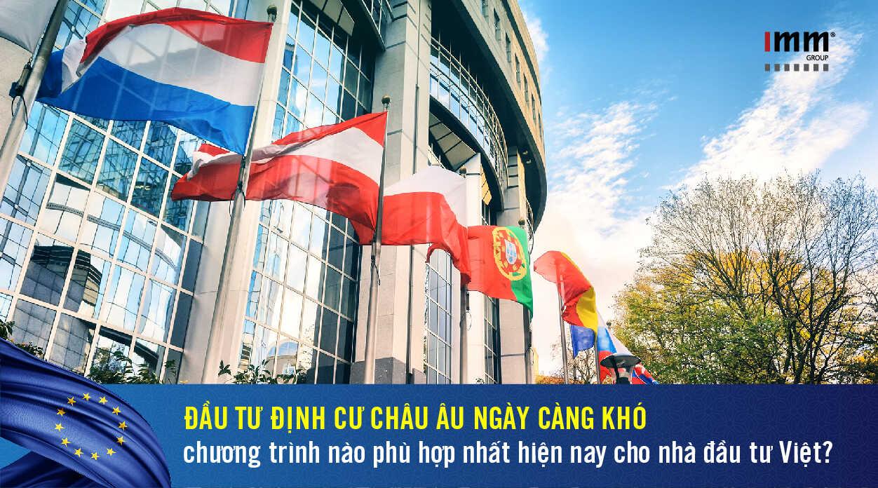 Đầu tư định cư Châu Âu ngày càng khó, chương trình nào phù hợp nhất hiện nay cho nhà đầu tư Việt?