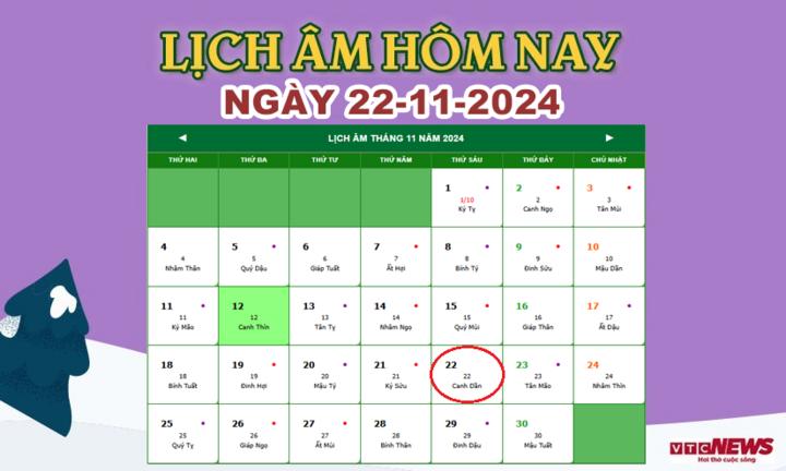 Lịch âm 22/11 - Âm lịch hôm nay 22/11 chính xác nhất - lịch vạn niên 22/11/2024