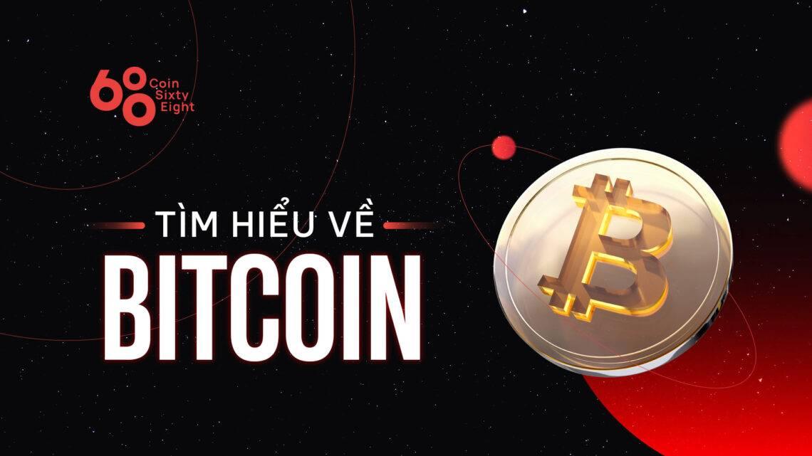 Bitcoin (BTC) là gì? Tất tần tật những thứ cần biết về BTC