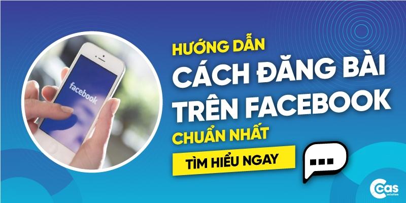 Hướng dẫn cách đăng bài viết trên Facebook chuẩn nhất