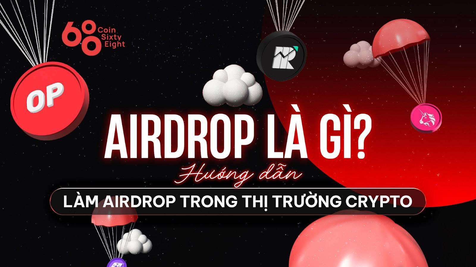 Airdrop là gì? Hướng dẫn làm airdrop coin trong thị trường Crypto