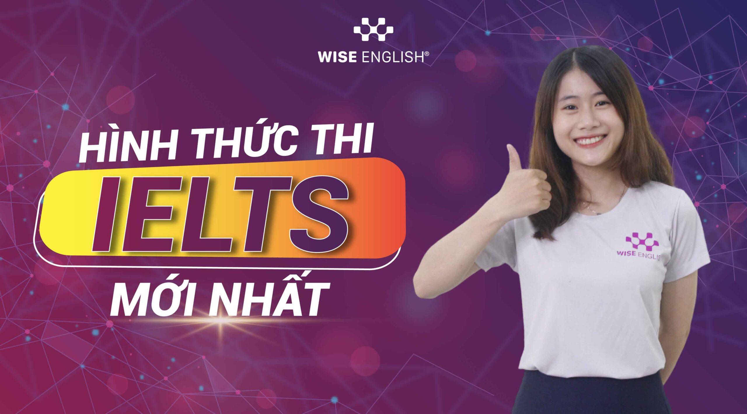 [2023] Hình thức thi IELTS mới nhất và những điều bạn cần biết