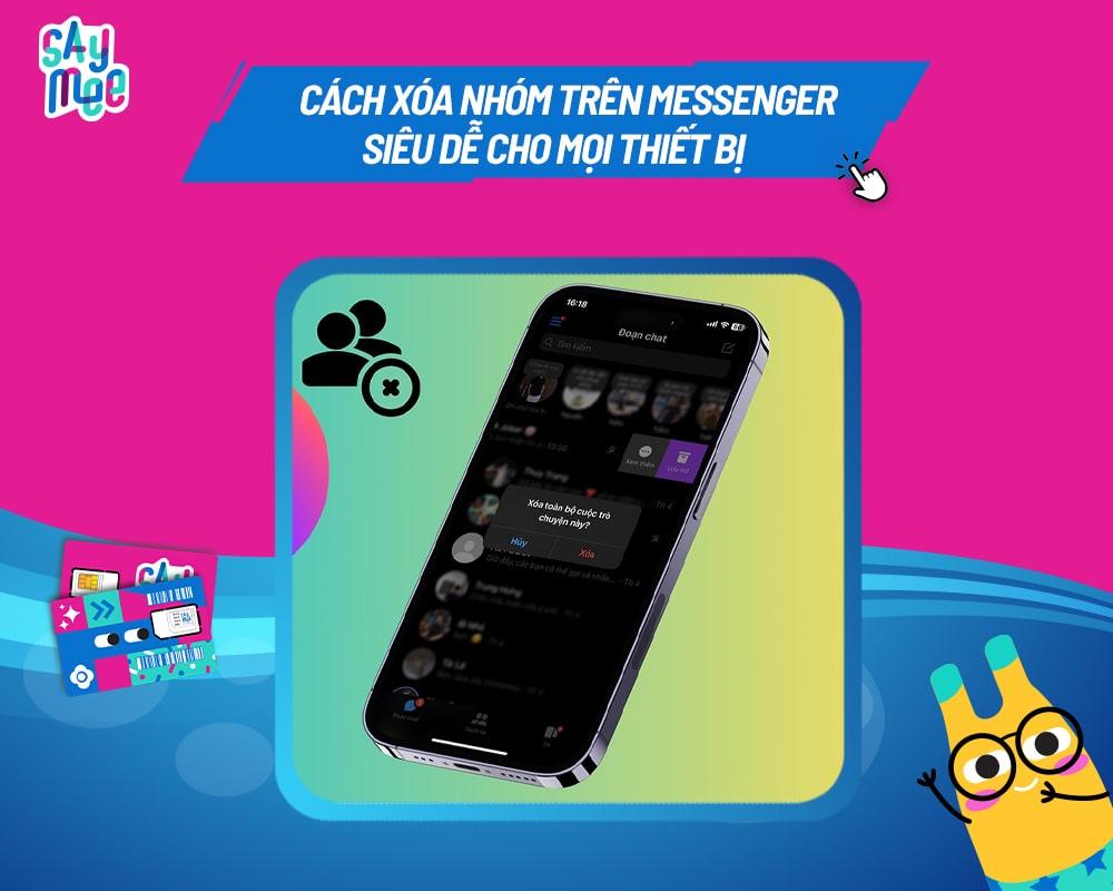 Cách xóa nhóm trên Messenger siêu dễ cho mọi thiết bị