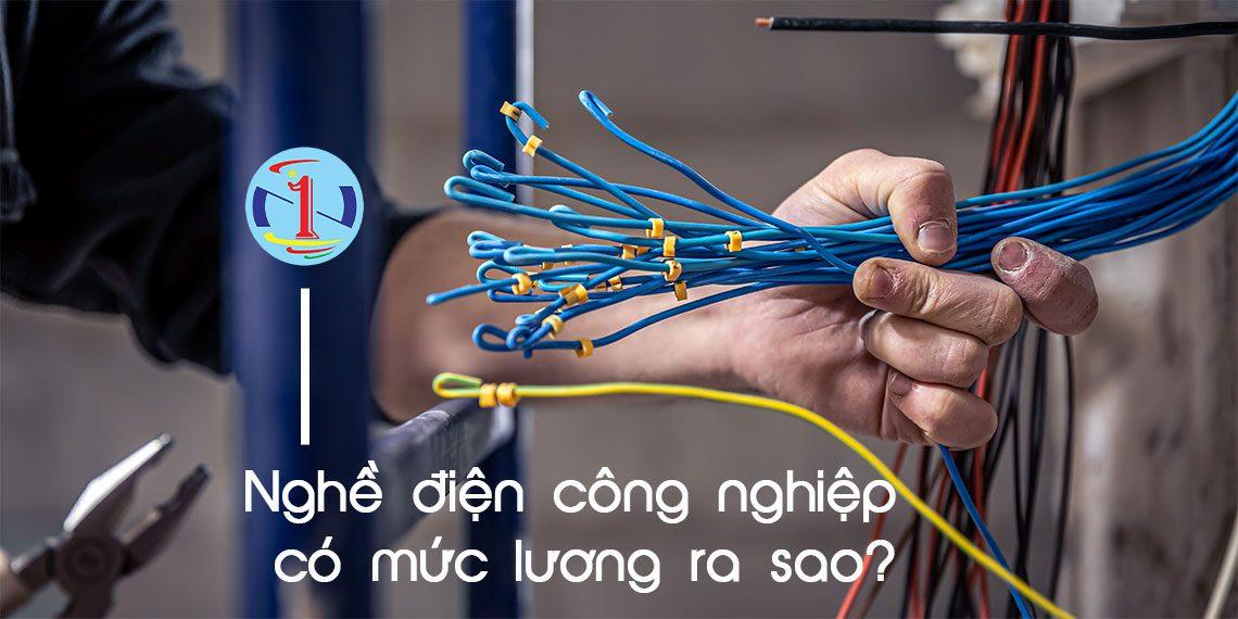 Nghề điện công nghiệp có mức lương ra sao?