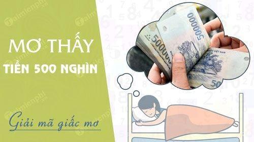 nam mo thay tien 500 nghin danh so may diem bao gi