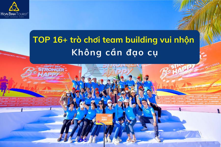 Top 16+ trò chơi team building không cần đạo cụ