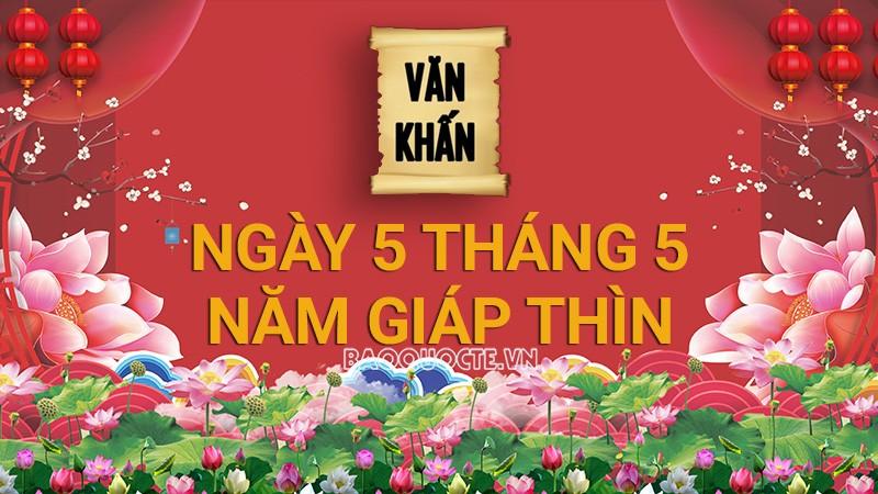 Văn khấn Tết Đoan Ngọ (mùng 5 tháng 5 Âm lịch) mới nhất, đầy đủ nhất năm 2024