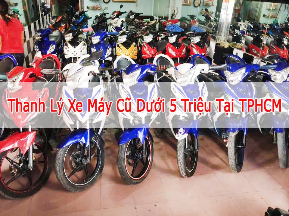 Top 10 Cửa Hàng Thanh Lý Xe Máy Cũ Dưới 5 Triệu Tại TPHCM 