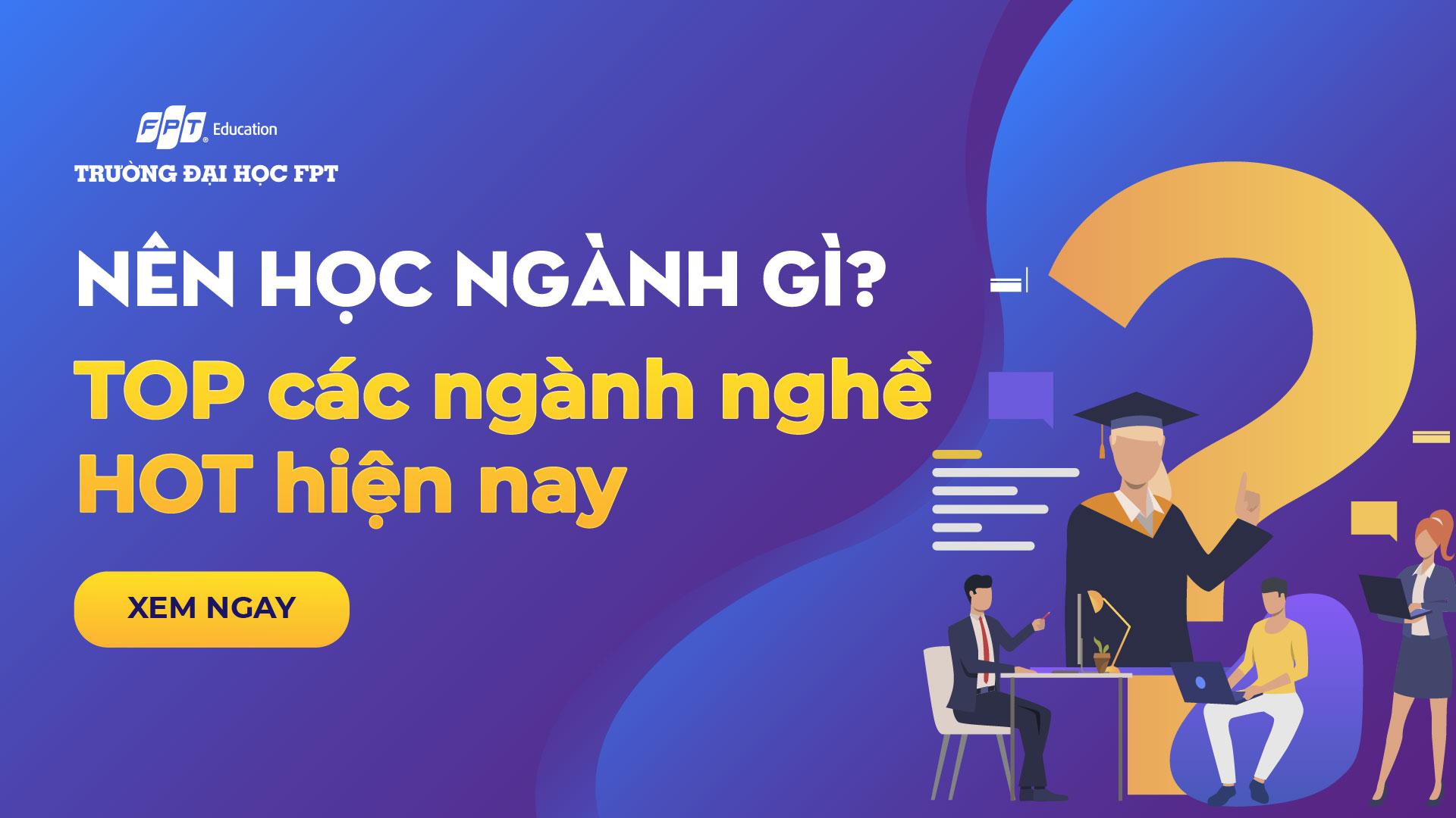 Nên học ngành gì? TOP 10 các ngành nghề HOT hiện nay - Đại học FPT Cần Thơ