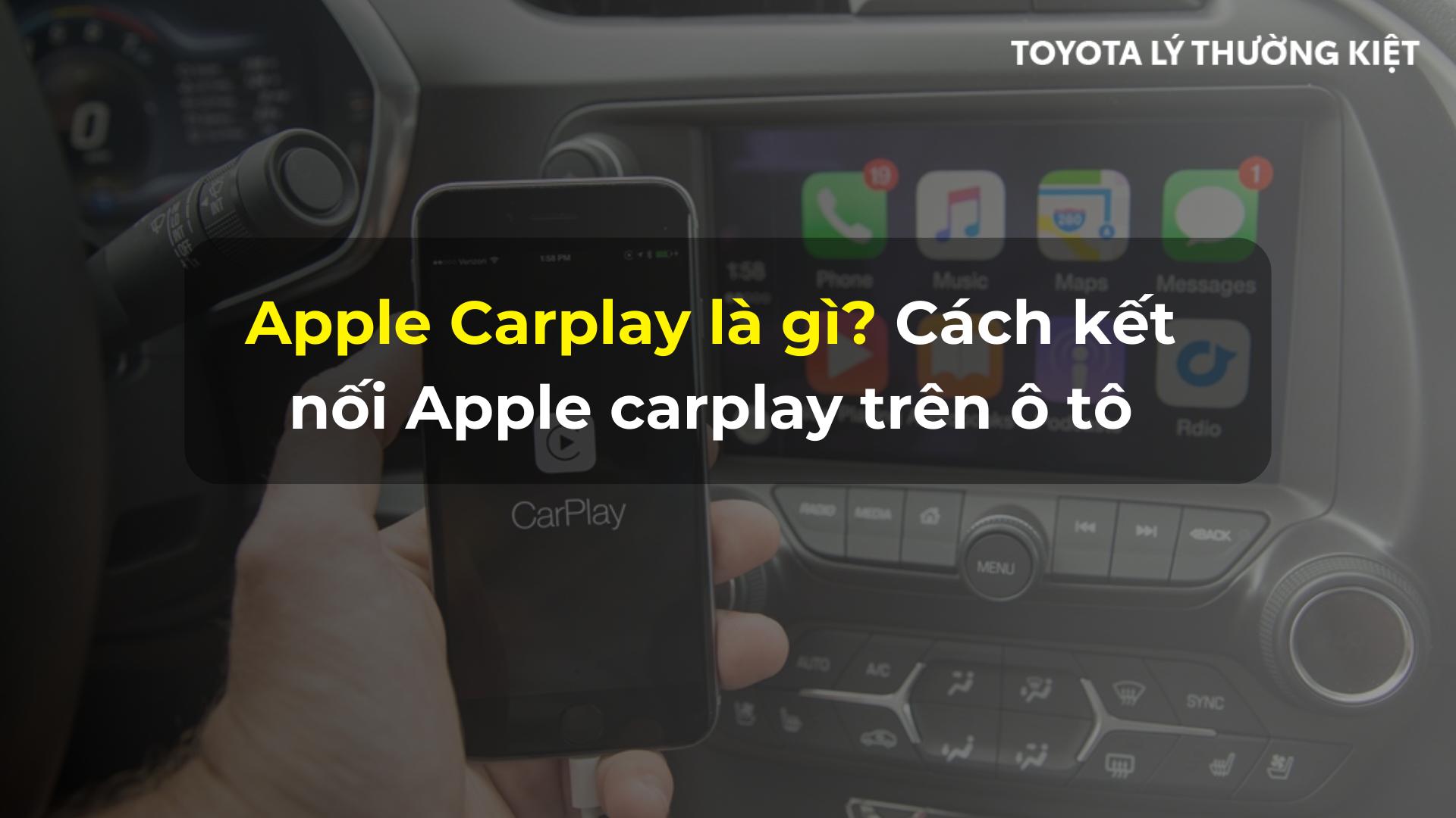 Apple Carplay là gì? Cách kết nối Apple carplay trên ô tô Toyota