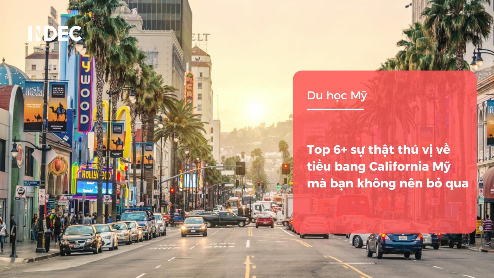 Du học Mỹ: Top 6+ sự thật thú vị về tiểu bang California Mỹ mà bạn không nên bỏ qua