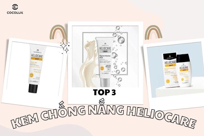 Review top 3 kem chống nắng Heliocare được ưa chuộng nhất hiện nay