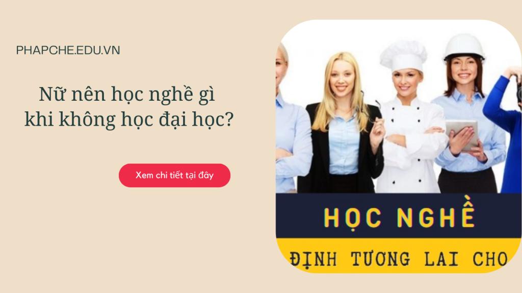 Nữ nên học nghề gì khi không học đại học?