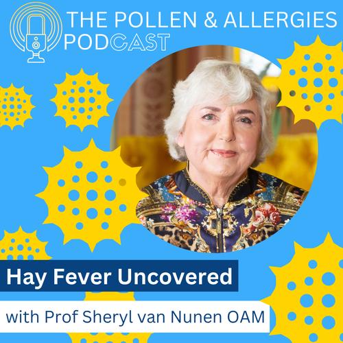 Hay Fever Uncovered (S2 - Episode 1 of the Podcast)                                                                - Melbourne Pollen