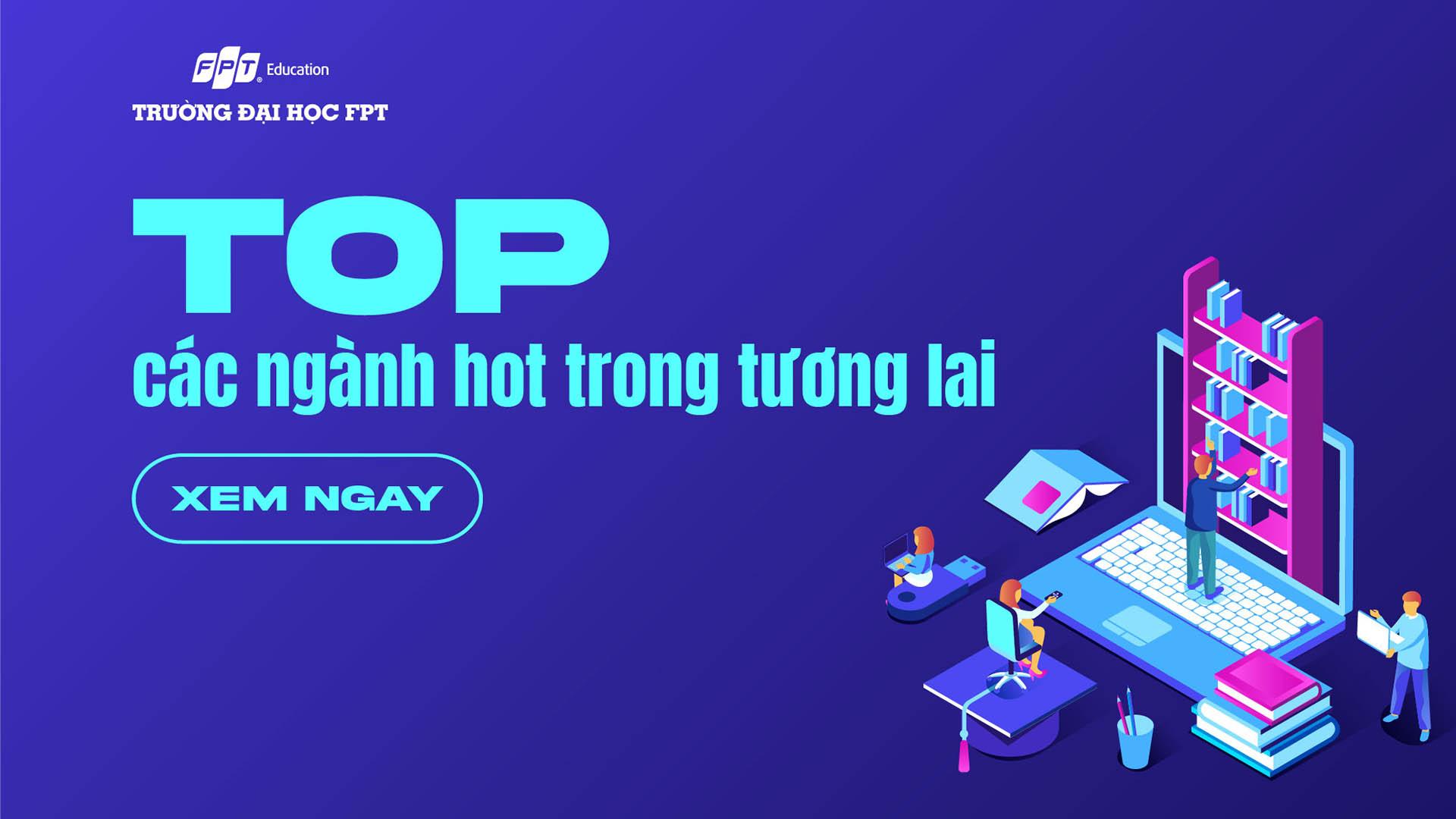 Top 10 các ngành hot trong tương lai - Đại học FPT Cần Thơ