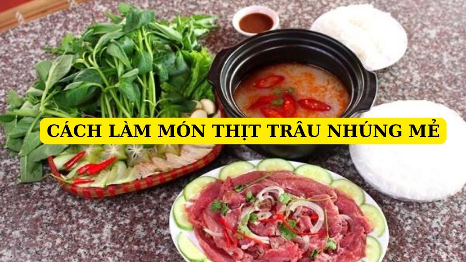 Cách làm món thịt trâu nhúng mẻ