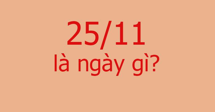 25-11 là ngày gì?