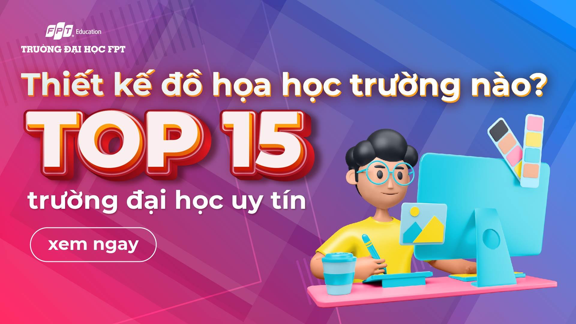 Thiết kế đồ họa học trường nào? Top 15 trường đại học uy tín - Đại học FPT Cần Thơ