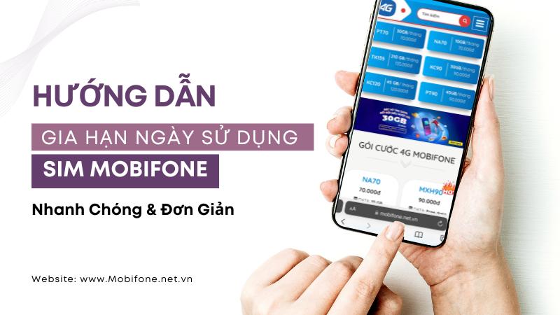 Cách gia hạn ngày sử dụng sim Mobifone nhanh chóng, đơn giản