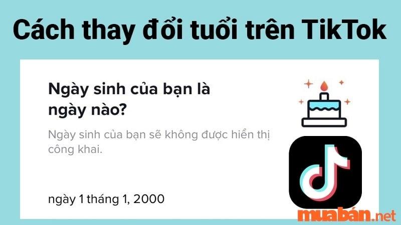 Cách đổi ngày sinh trên TikTok | Tắt giới hạn độ tuổi trên TikTok