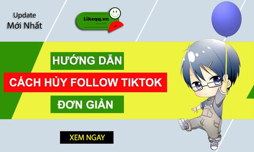 Hướng dẫn cách hủy follow trên TikTok hàng loạt chi tiết nhất