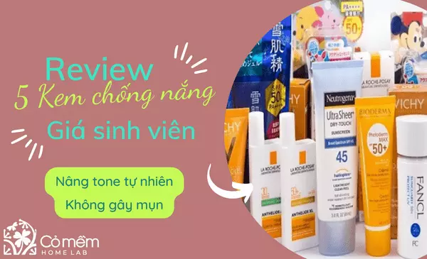 Review 5 Kem Chống Nắng Tốt Giá Sinh Viên "Đa Zi Năng"