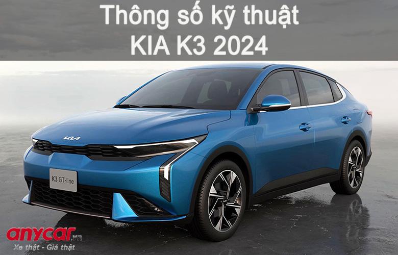 Thông số kỹ thuật KIA K3 2024: Thiết kế, động cơ và tính năng nâng cấp