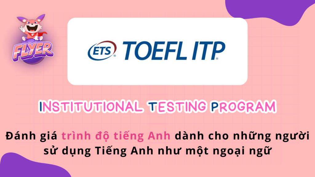 TOEFL ITP là gì? “Nghìn lẻ” những điều cần biết về chứng chỉ TOEFL ITP giúp bạn bứt phá kỳ thi 