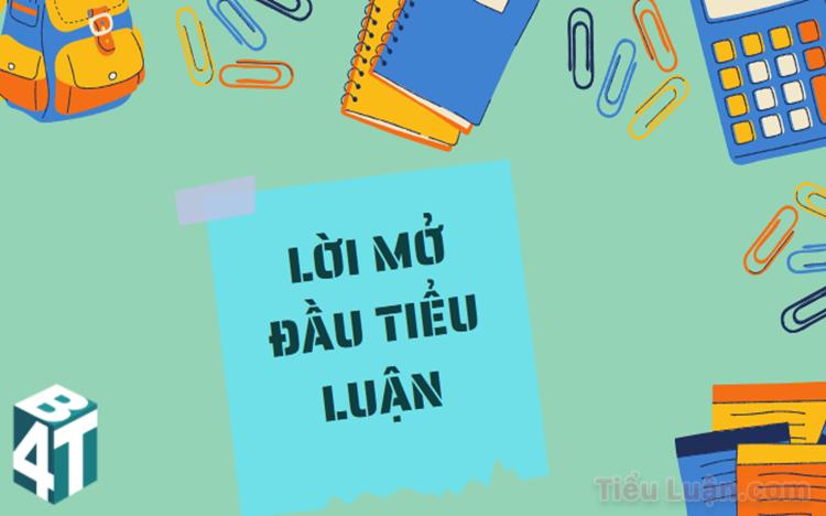 20+ Mẫu lời mở đầu tiểu luận hay nhất