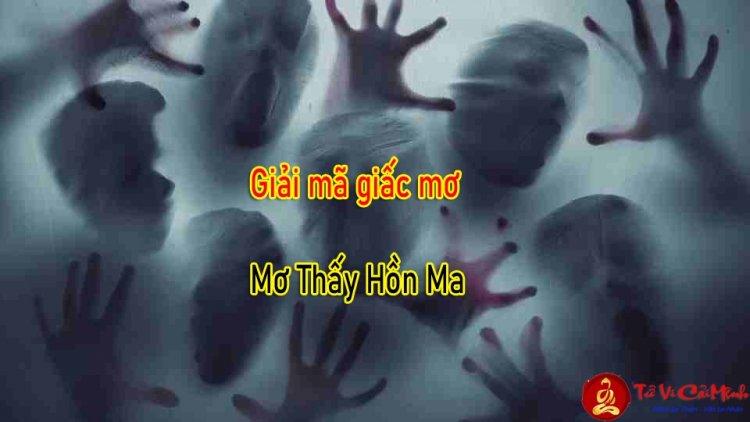 Giải Mã Giấc Mơ Thấy Hồn Ma, Linh Hồn Người Thân Là Điềm Báo Gì?