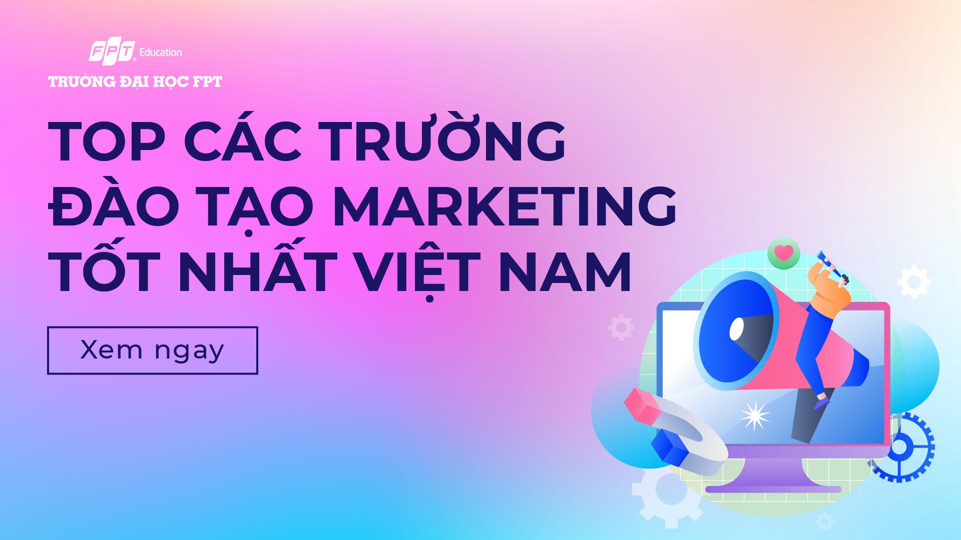 Top 17 các trường có ngành Marketing tốt nhất Việt Nam - Đại học FPT Cần Thơ