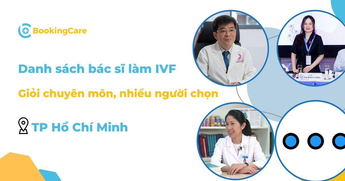 bác sĩ làm IVF giỏi ở TPHCM